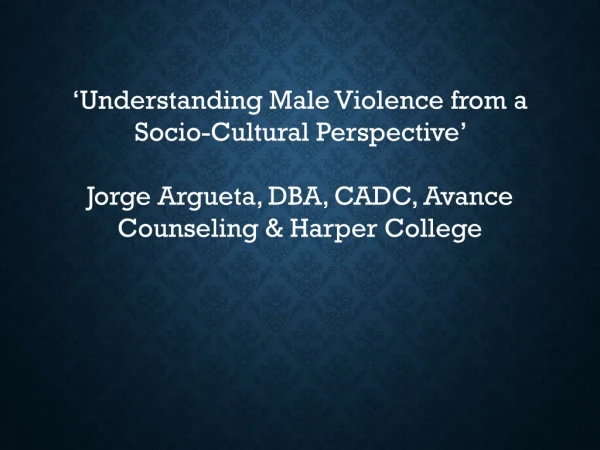 ‘Understanding Male Violence from a Socio-Cultural Perspective’