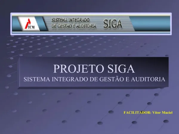 PPT - PROJETO SIGA SISTEMA INTEGRADO DE GEST O E AUDITORIA PowerPoint ...