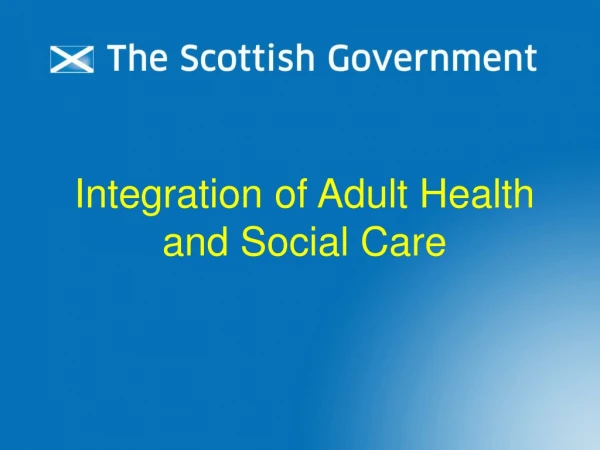 Integration of Adult Health and Social Care