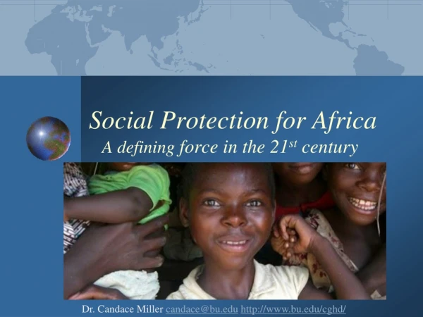 Social Protection for Africa    A defining  force in the 21 st  century