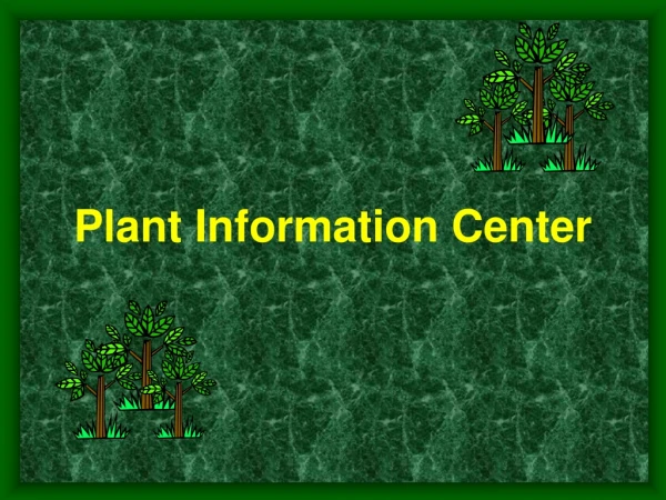 Plant Information Center