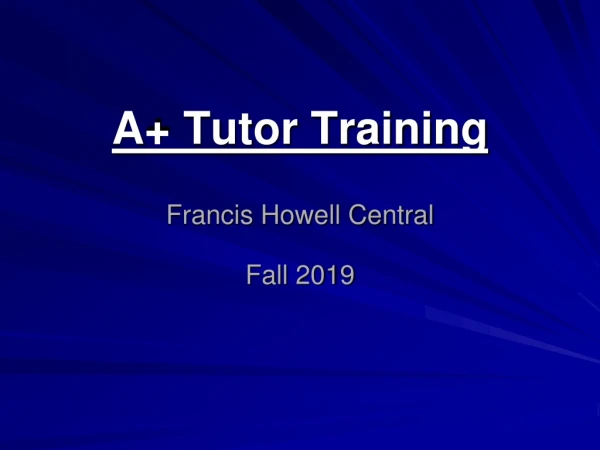 A+ Tutor Training Francis Howell Central