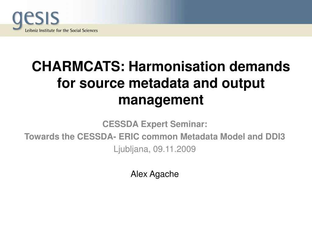 charmcats harmonisation demands for source metadata and output management