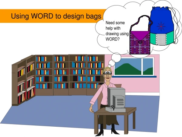 Using WORD to design bags