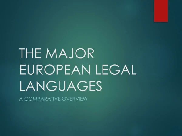 THE MAJOR EUROPEAN LEGAL LANGUAGES