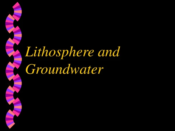 Lithosphere and Groundwater