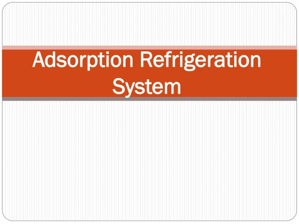 Adsorption Refrigeration  System