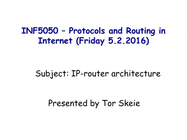 INF5050 – Protocols and Routing in Internet ( Friday 5.2.2016)