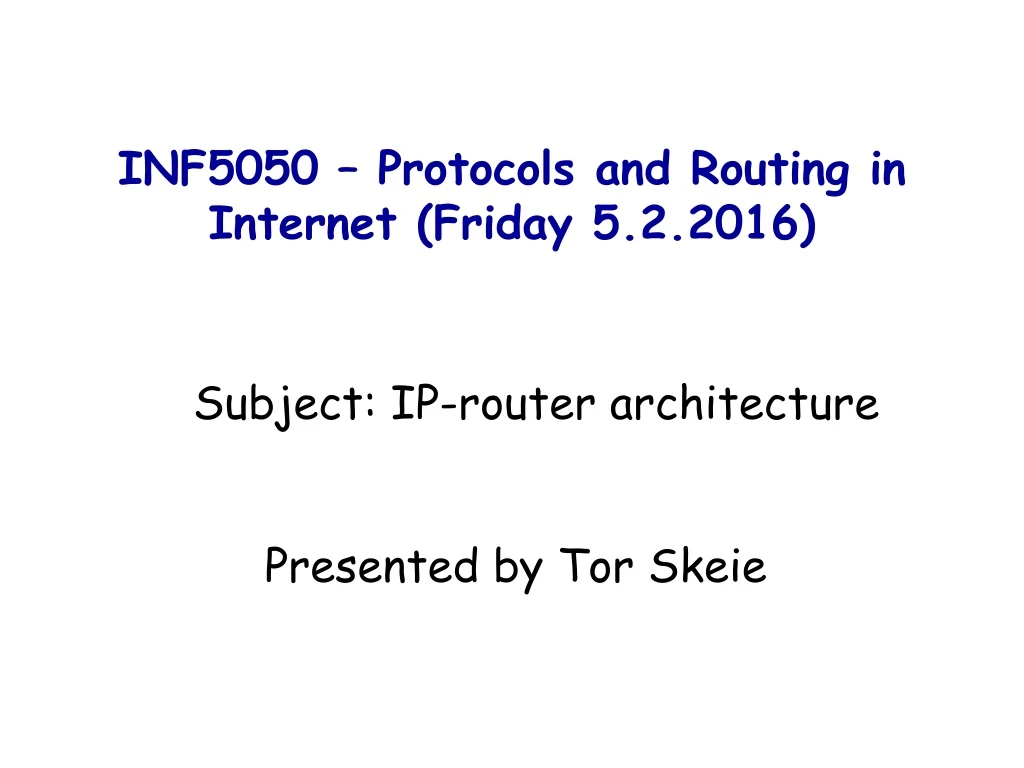 inf5050 protocols and routing in internet friday 5 2 2016