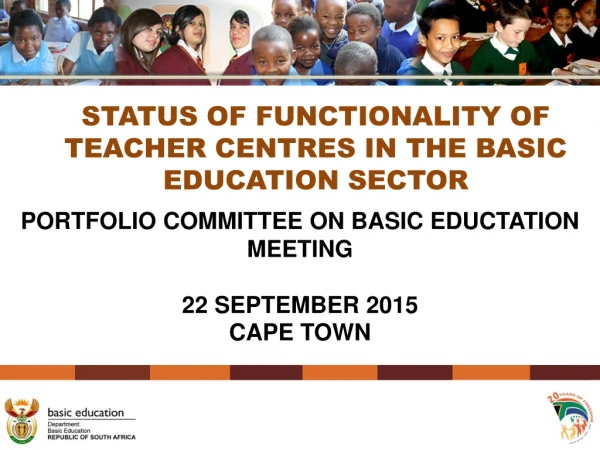 PORTFOLIO COMMITTEE ON BASIC EDUCTATION MEETING 22 SEPTEMBER 2015 CAPE TOWN