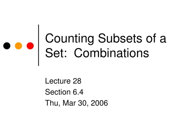 Counting Subsets of a Set:  Combinations