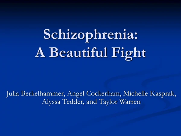 Schizophrenia:  A Beautiful Fight