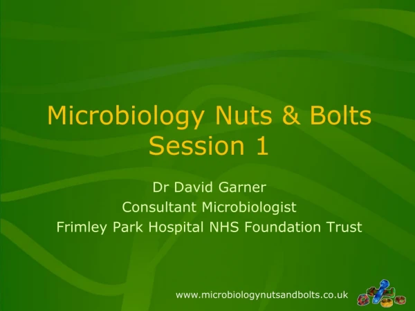 Microbiology Nuts &amp; Bolts Session 1