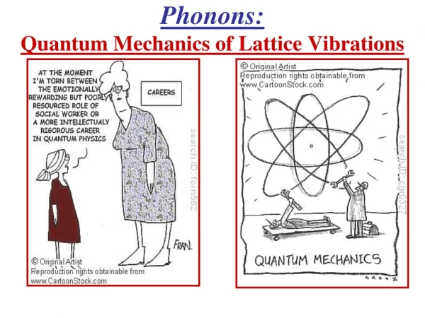 Phonons: Quantum Mechanics of Lattice Vibrations