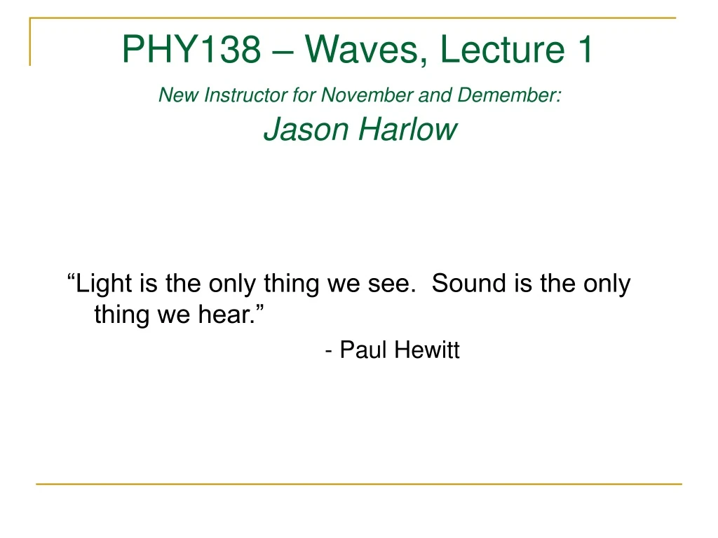 phy138 waves lecture 1 new instructor for november and demember jason harlow