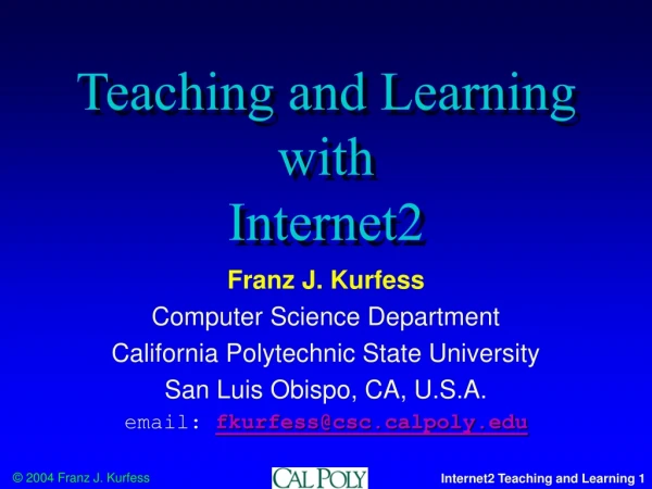 Teaching and Learning with  Internet2