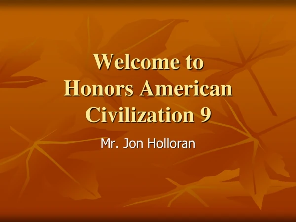 Welcome to  Honors American Civilization 9