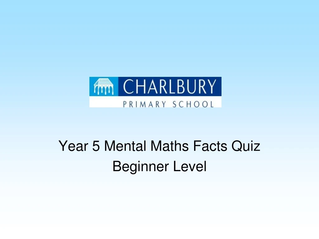 year 5 mental maths facts quiz beginner level