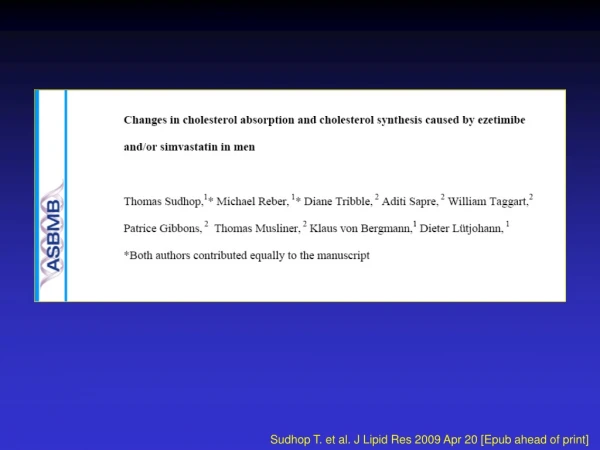 Sudhop T. et al. J Lipid Res 2009 Apr 20 [Epub ahead of print]