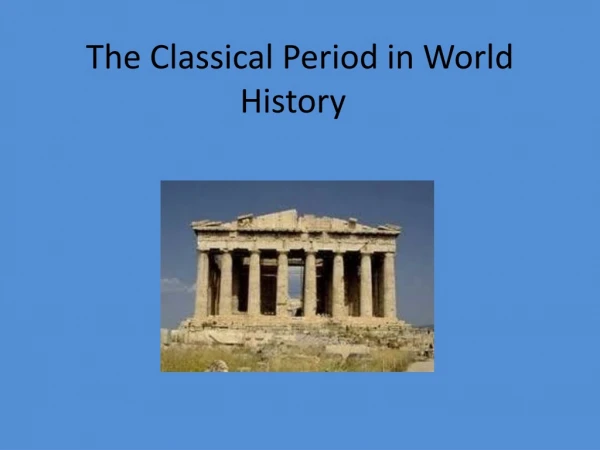The Classical Period in World History