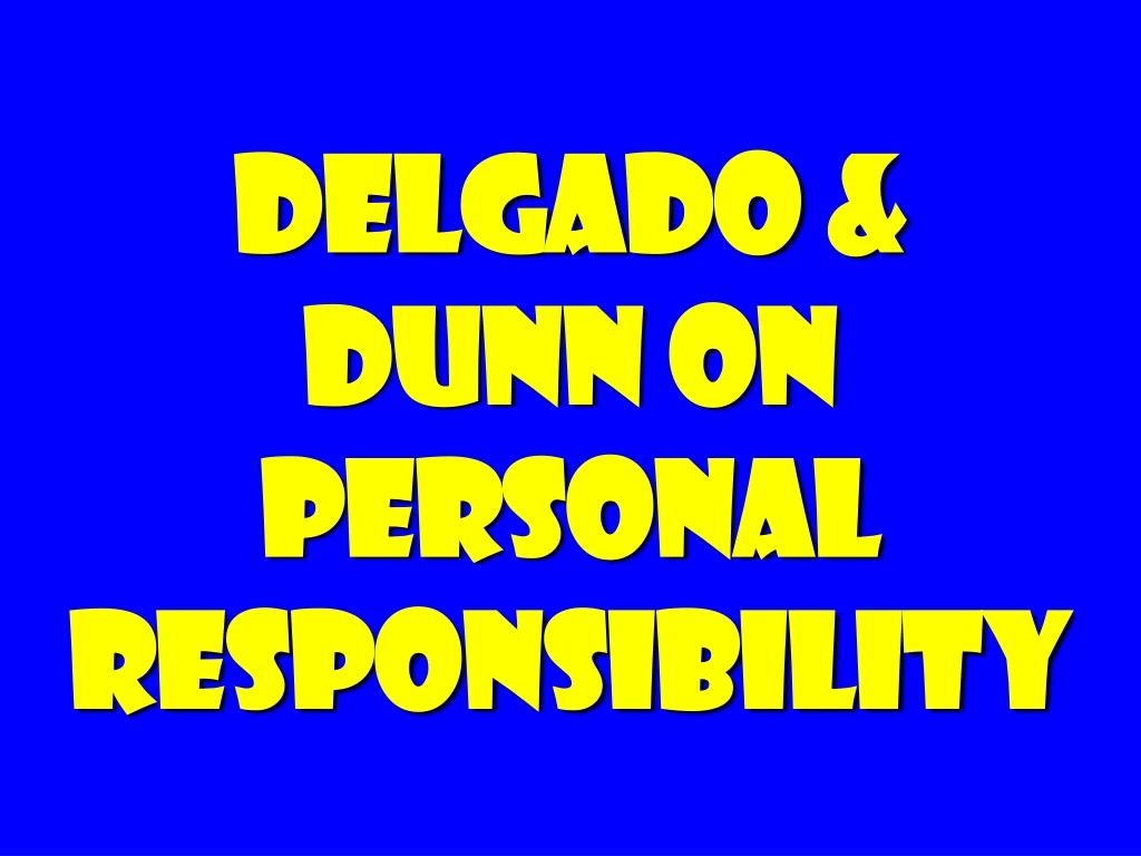 delgado dunn on personal responsibility