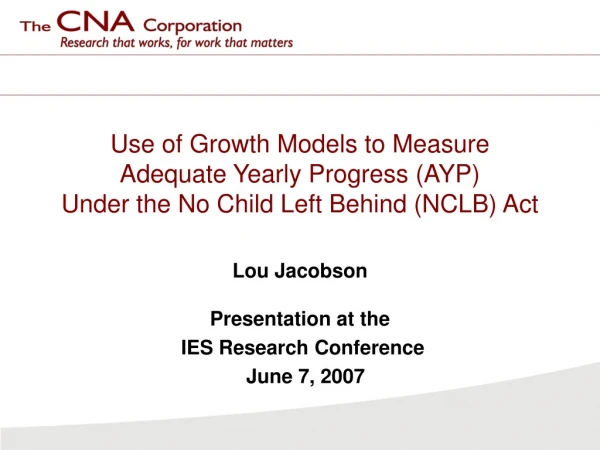 Lou Jacobson   Presentation at the  IES Research Conference   June 7, 2007