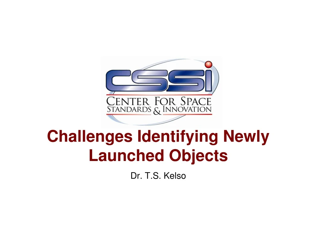 challenges identifying newly launched objects