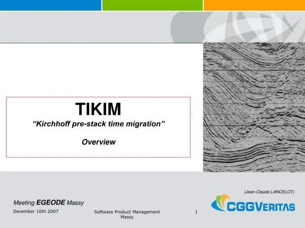 TIKIM “Kirchhoff pre-stack time migration” Overview