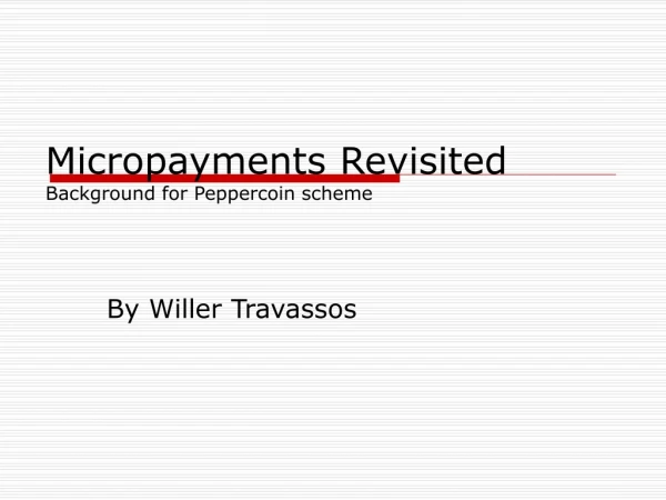 Micropayments Revisited Background for Peppercoin scheme