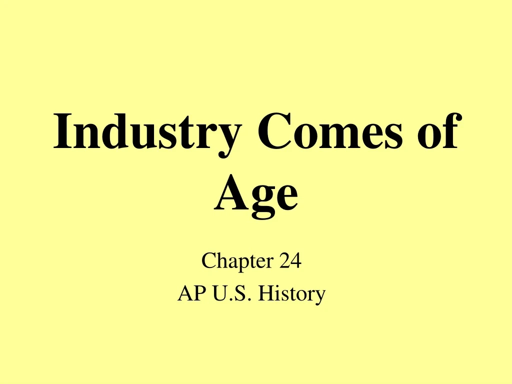 industry comes of age