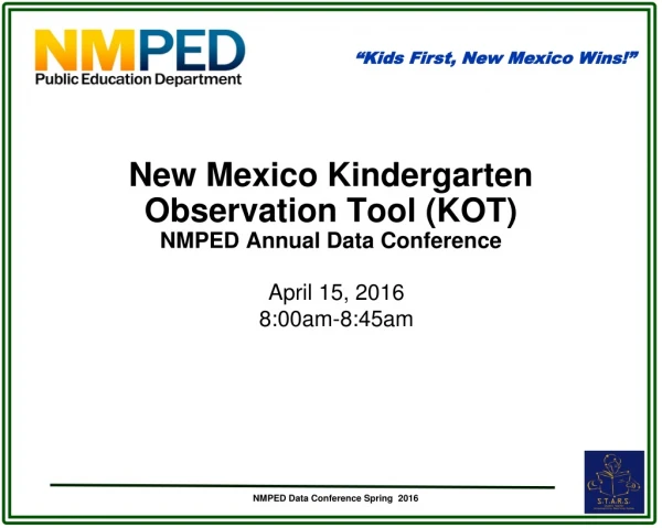 New Mexico Kindergarten Observation Tool (KOT) NMPED Annual Data Conference