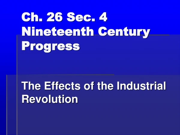 Ch. 26 Sec. 4 Nineteenth Century Progress