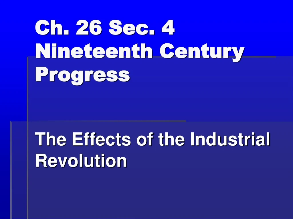 ch 26 sec 4 nineteenth century progress