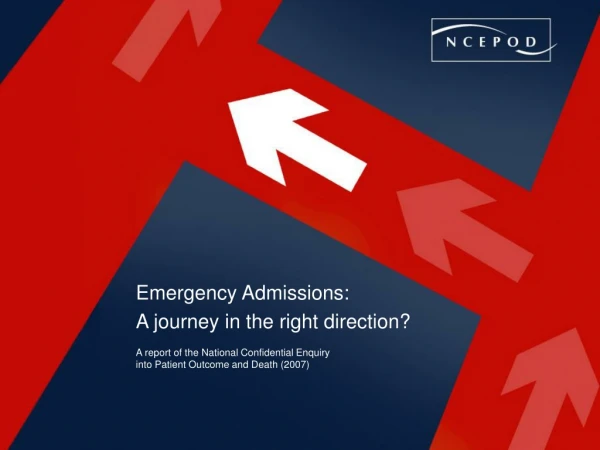 Emergency Admissions: A journey in the right direction?