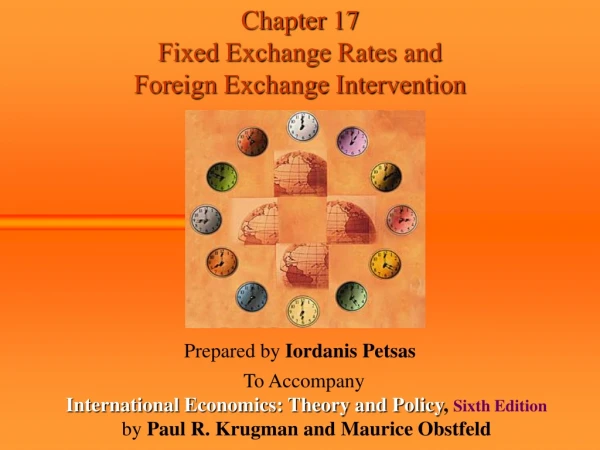 Chapter 17 Fixed Exchange Rates and  Foreign Exchange Intervention