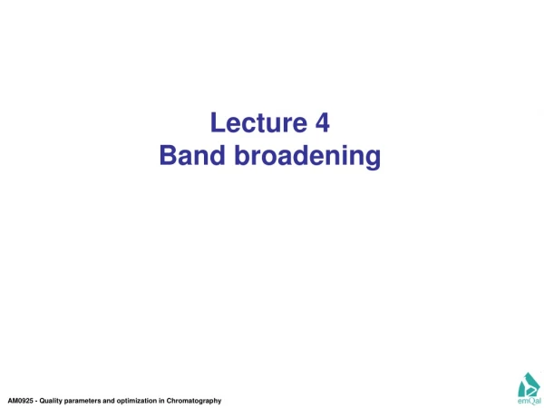 Lecture 4 Band broadening