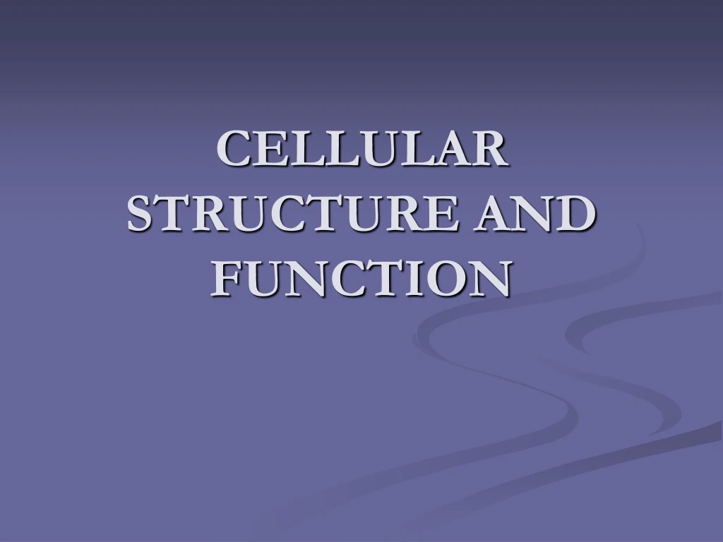 cellular structure and function