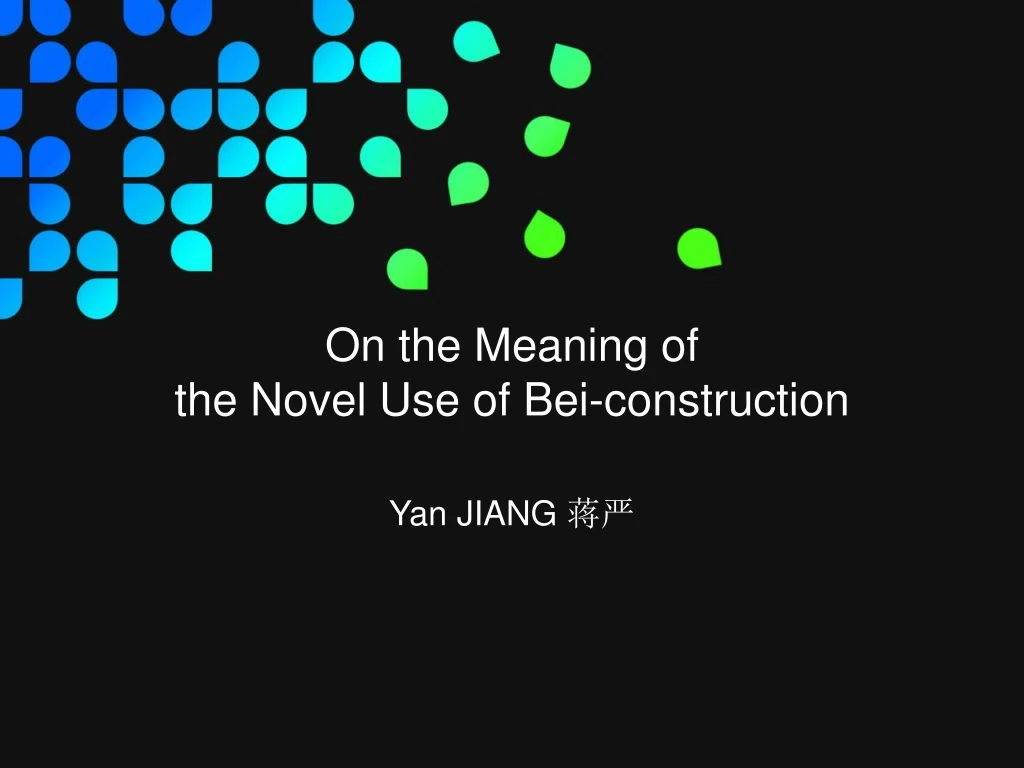 on the meaning of the novel use of bei construction