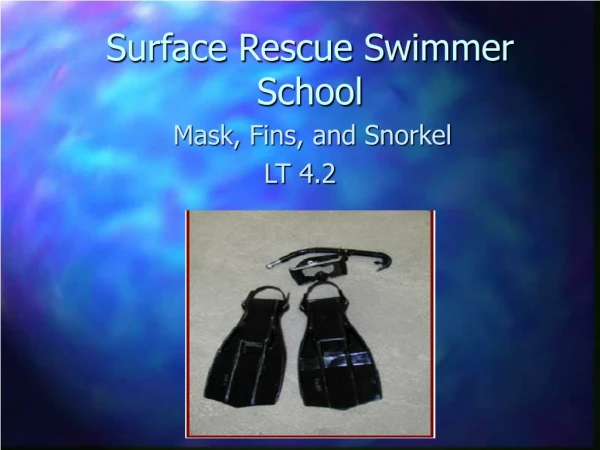 Surface Rescue Swimmer School