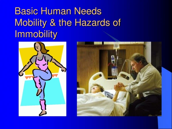 Basic Human Needs Mobility &amp; the Hazards of Immobility