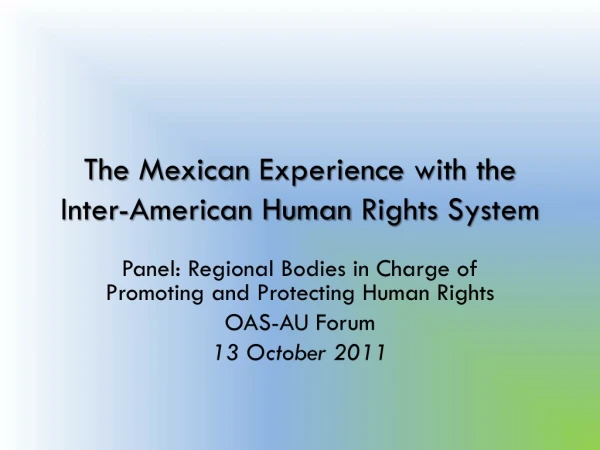 The Mexican Experience with the  Inter-American Human  Rights System