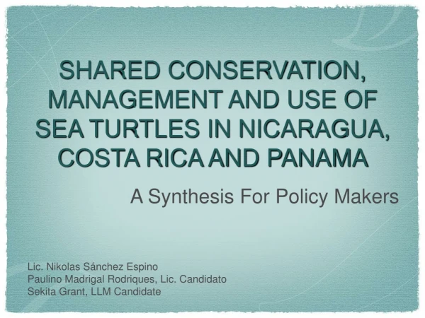 SHARED CONSERVATION, MANAGEMENT AND USE OF SEA TURTLES IN NICARAGUA, COSTA RICA AND PANAMA