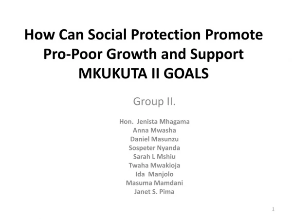 How Can Social Protection Promote Pro-Poor Growth and Support  MKUKUTA  II GOALS