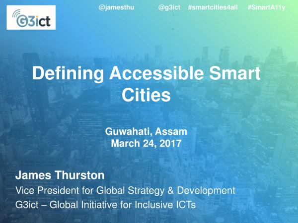 Defining Accessible Smart Cities Guwahati, Assam March 24, 2017
