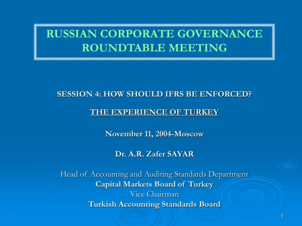SESSION 4: HOW SHOULD IFRS BE ENFORCED? THE EXPERIENCE OF TURKEY November 11 , 200 4-Moscow