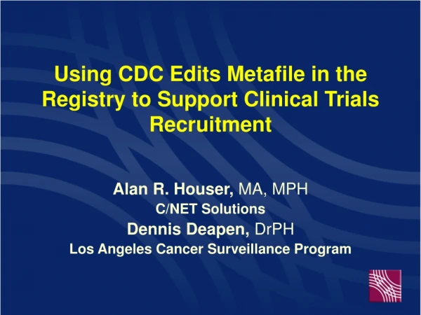 Using CDC Edits Metafile in the Registry to Support Clinical Trials Recruitment