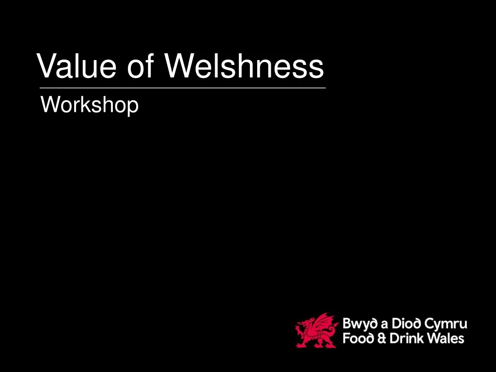 value of welshness