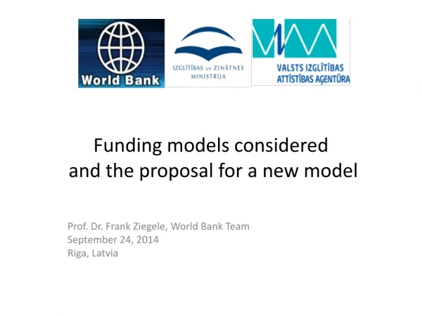 Funding models considered  and the proposal for a new model