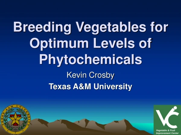 Breeding Vegetables for Optimum Levels of Phytochemicals