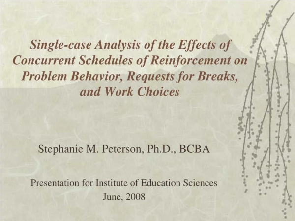 Stephanie M. Peterson, Ph.D., BCBA Presentation for Institute of Education Sciences June, 2008